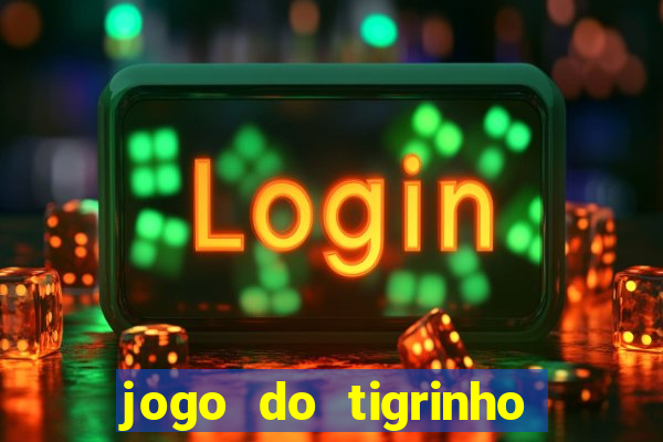 jogo do tigrinho na casa chinesa